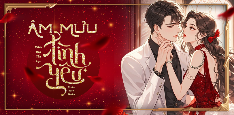 Âm mưu tình yêu - Thiên Hoa Tẫn Lạc - Thư viện sách sồi Waka